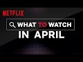 New on Netflix | April 2020