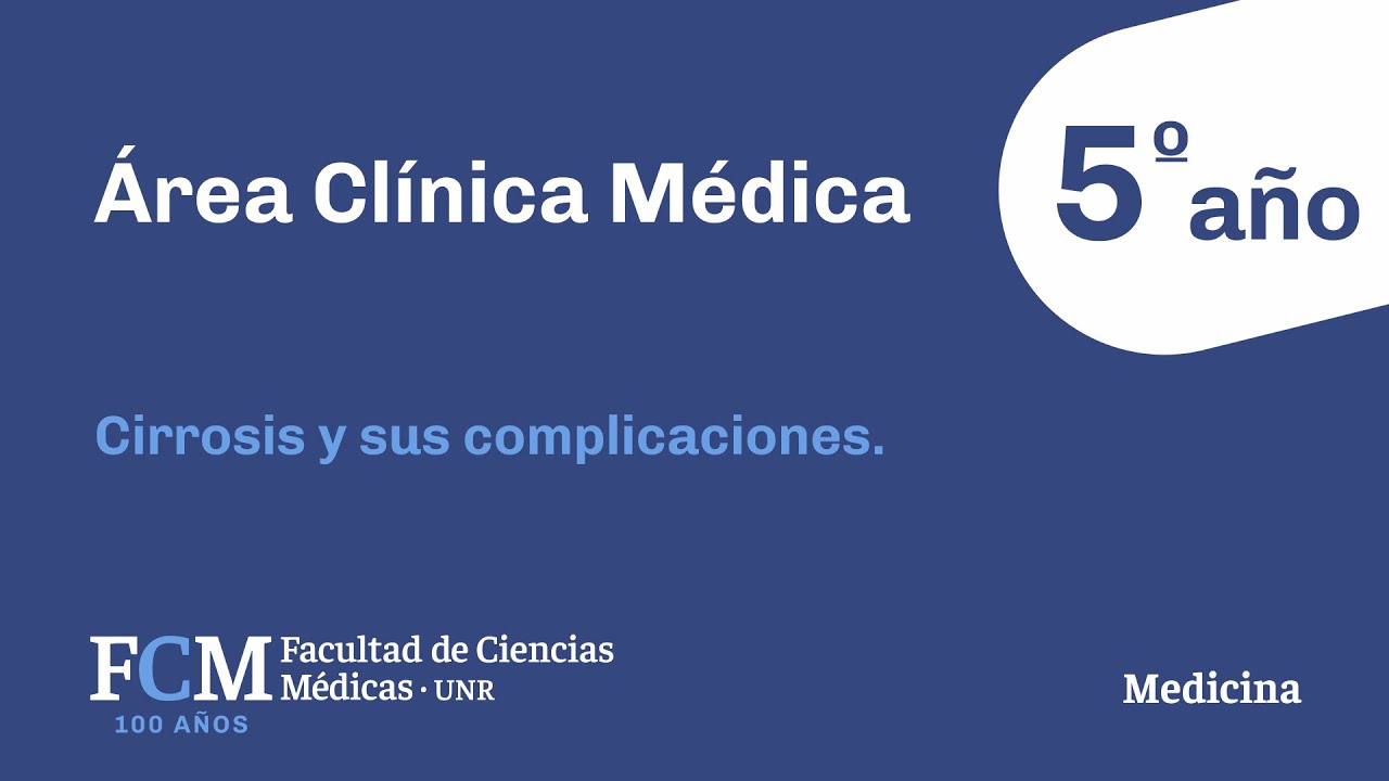 Área Clínica Médica - 5° Año: Cirrosis y sus complicaciones