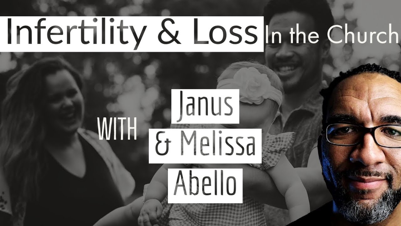 Infertility & Loss in the Church with Janus & Melissa Abello