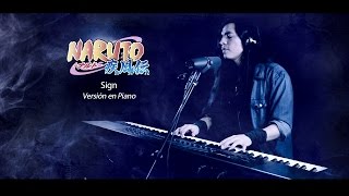 Naruto Shippuden - Sign | Versión Acústica - Piano & Voz (Paulo Cuevas)