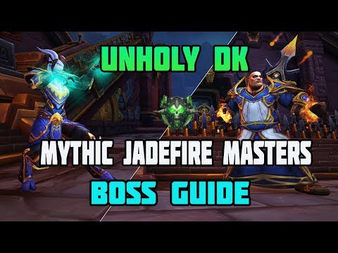Unholy DK Mythic Jadefire Masters Commentary/Boss Guide