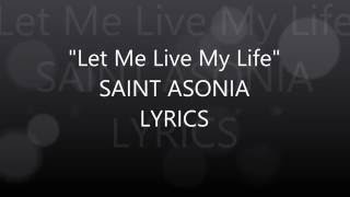 Let Me Live My Life Saint Asonia Lyrics