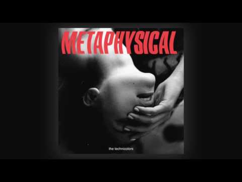 The Technicolors - Metaphysical (Official Audio)