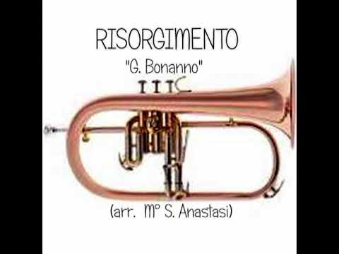 RISORGIMENTO -MARCIA SINFONICA - G. BONANNO ( arr. M° S. ANASTASI )