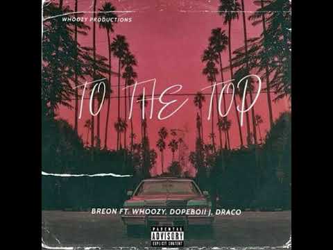 WAVE MOB - TO THE TOP (Feat. Breon, Whoozy, Dopeboii J, Draco)
