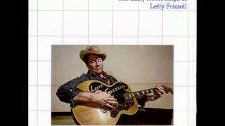 Lefty Frizzell- Its Just You