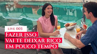 Como ficar rico | Live 03
