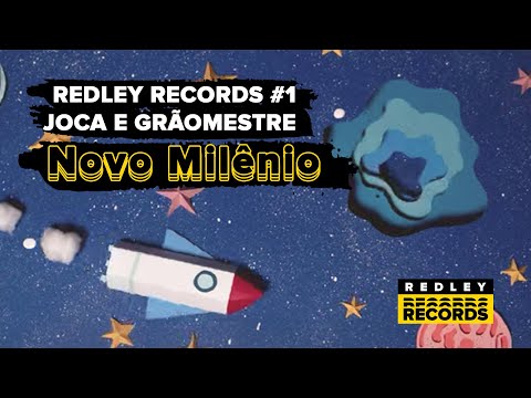 REDLEY RECORDS #1 // JOCA e grãomestre - Novo Milênio