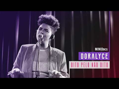 Doralyce + Bia Ferreira - Dito Pelo Não Dito - MINIDocs®