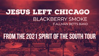 Blackberry Smoke &amp; Allman Betts Band - &quot;Jesus Left Chicago&quot; (Dusty Hill tribute)