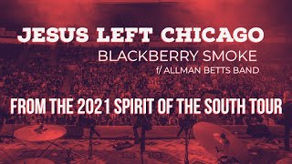 Blackberry Smoke with members of Allman Betts Band &quot;Jesus Left Chicago&quot; Dusty Hill tribute