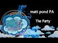 matt pond PA - The Party - karaoke - instrumental