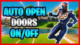 How To Turn Auto Open Doors On And Off In Fortnite Battle Royale! - Auto Open Doors Setting!