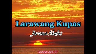 Download lagu Larawang Kupas (Jerome Abalos) with Lyrics mp3