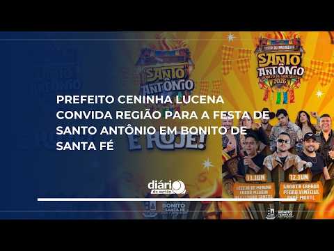 Prefeito Ceninha Lucena Convida Região para a Festa de Santo Antônio em Bonito de Santa Fé