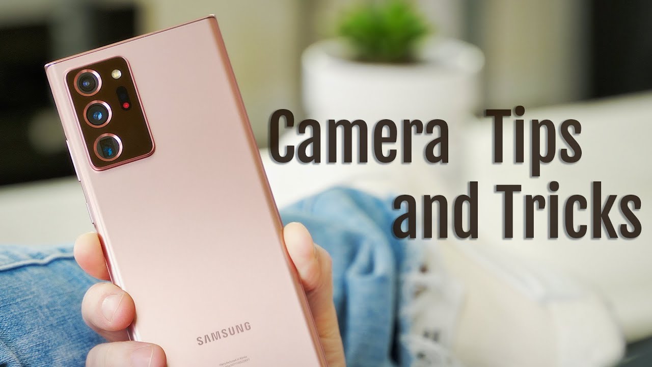 Galaxy Note 20 Ultra: 20 Camera Tips and Tricks