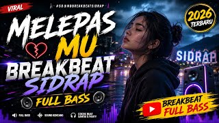 Download lagu DJ SEMAKIN KU MENYAYANGIMU SEMAKIN KU HARUS MELEPASMU DARI HIDUPKU || DJ MELEPASMU BREAKBEAT 2026 mp3