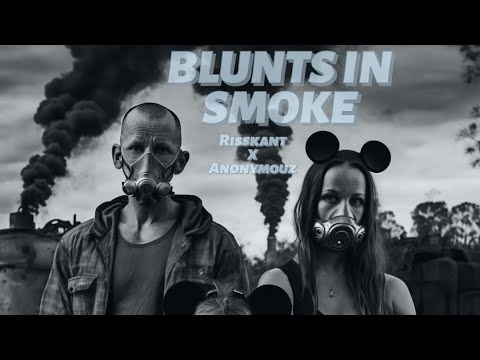 RISSKANT X ANONYMOUZ - BLUNTS IN SMOKE PROD. HASHFINGER