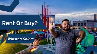 Rent or Buy When Moving To Winston Salem (2025)