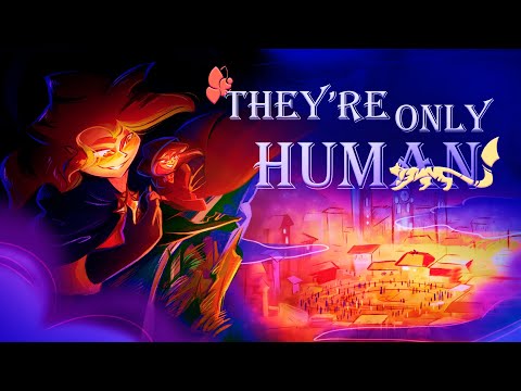 They’re Only Human (Fan Animated)