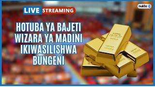 🔴LIVE: HOTUBA YA BAJETI, WIZARA YA MADINI IKIWASILISHWA BUNGENI