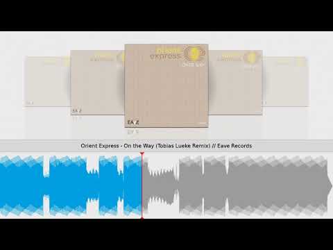 Orient Express - On the Way (Tobias Lueke Remix) // Eave Records