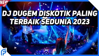 DJ Dugem Diskotik Paling Terbaik Sedunia 2023 !! DJ Breakbeat Melody Full Bass Terbaru 2023