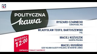 Kamil wygrał, hymnu nie było - R. Czarnecki (PiS), W. T. Bartoszewski (PSL) | Polityczna Kawa 1/3