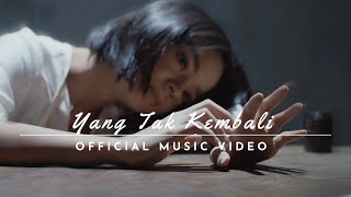 Yang Tak Kembali Music Video