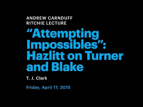 Attempting Impossibles: Hazlitt on Turner and Blake