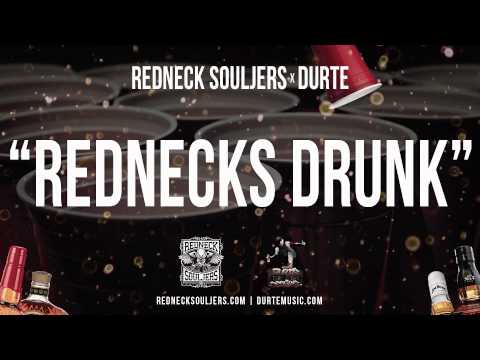 Redneck Souljers - Rednecks Drunk (feat DurtE)