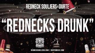 Redneck Souljers - Rednecks Drunk (feat DurtE)