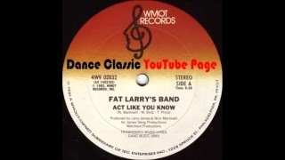Download lagu Fat Larry's Band - Act Like You Know (Extended) mp3 Download lagu Fat Larry's Band - Act Like You Know (Extended) mp3