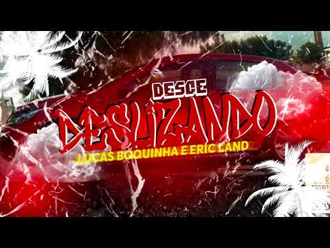 LUCAS BOQUINHA E ERIC LAND - DESCE DESLIZANDO - NO TALO PRA PAREDÃO (Pancada Music)