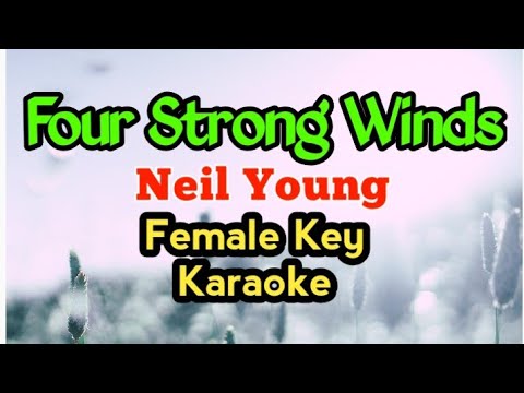 Four Strong Winds by Neil Young Female Key Karaoke