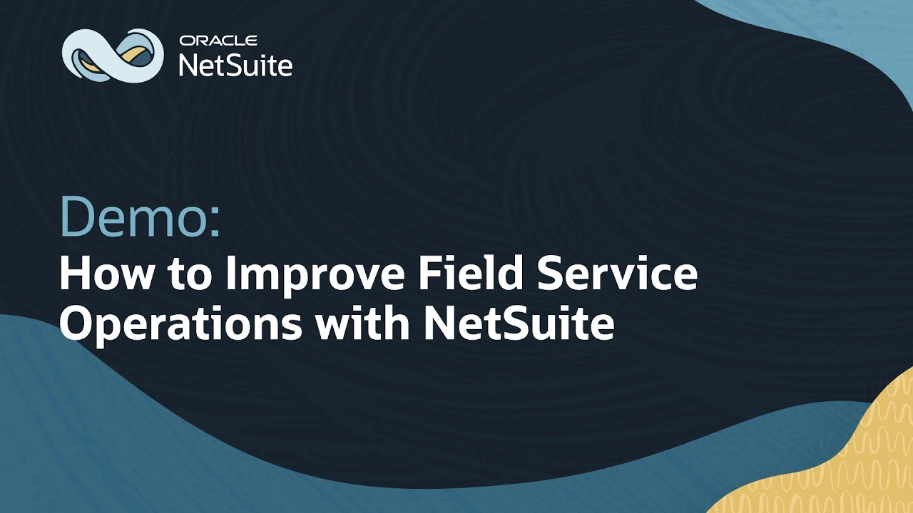 NetSuite Field Service Management: Demo
