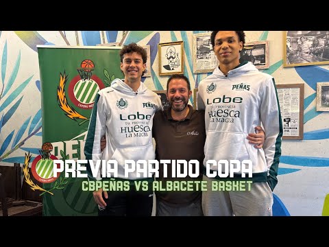 Previa Copa España 🏀 Lobe Huesca La Magia vs Albacete | Corraliza y Thiam: ‘Queremos seguir soñando