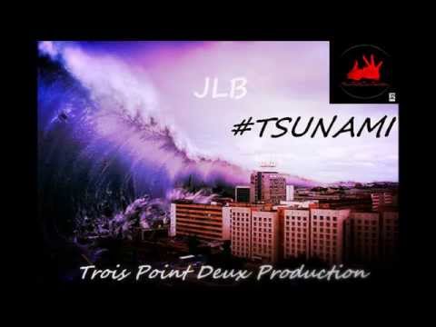 JLB - #Tsunami (Trois Point Deux Production)