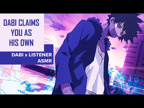 Dabi Claims You As His Own ASMR | Dabi x Listener (Roleplay, Binaural)