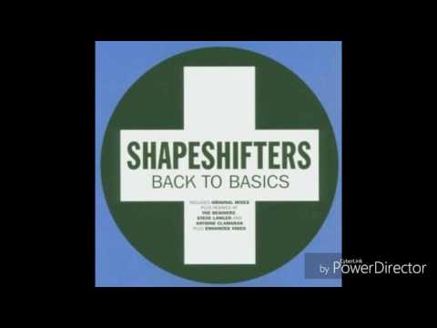 Shapeshifters - Back to Basics (Extended Vocal Mix)