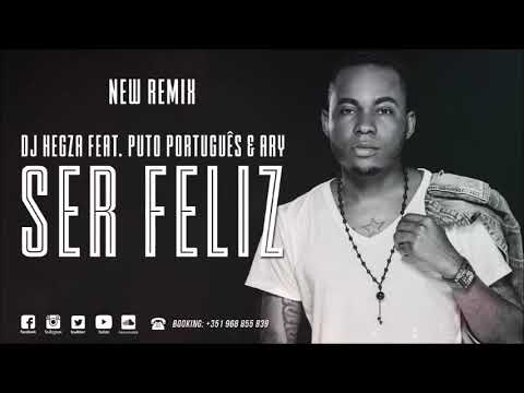 Dj Hegza feat. Puto Português & Ary - Ser Feliz