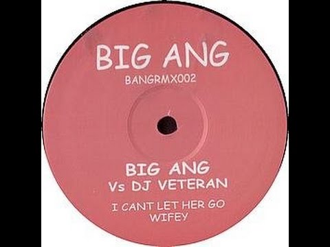 Big Ang Vs DJ Veteran - I Can't Let Her Go