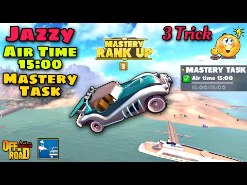 How To Complete Off The Road Jazzy Air Time 15:00 min Mastery Task Easily 😮😍 || OTR Jazzy Air Time 🤩