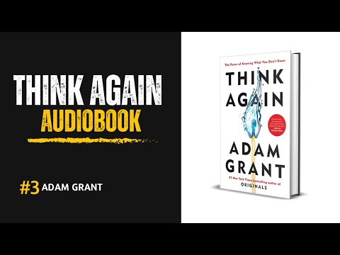 Rethinking Our Perspectives: Insights from Adam Grant's 'Think Again ...