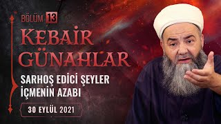 Kebâir Günahlar 13. Bölüm (Üçüncü En Büyük Günah Sarhoş Edici Maddeler İçmenin Azapları 1)