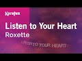 Listen to Your Heart - Roxette | Karaoke Version | KaraFun