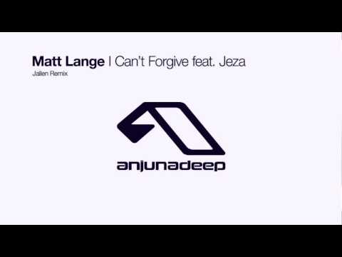 Matt Lange - I Can't Forgive feat. Jeza (Jallen Remix)