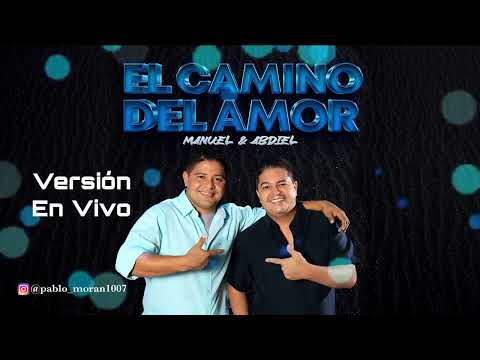 El camino del amor (en vivo) - Manuel y Abdiel