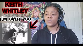 Keith Whitley -I&#39;m Over You REACTION!