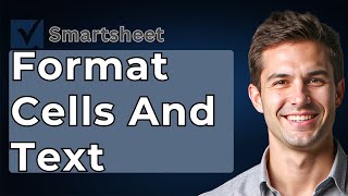 How To Format Cells And Text In Smartsheet [2026 Guide]